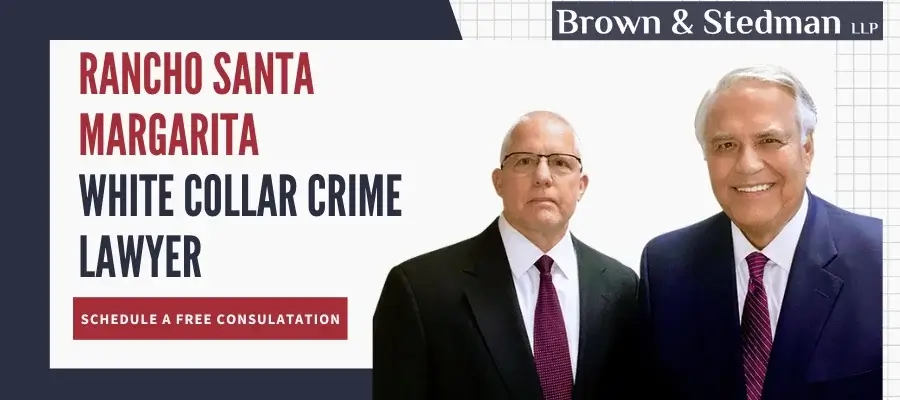 Trusted Rancho Santa Margarita White Collar Crime Lawyer