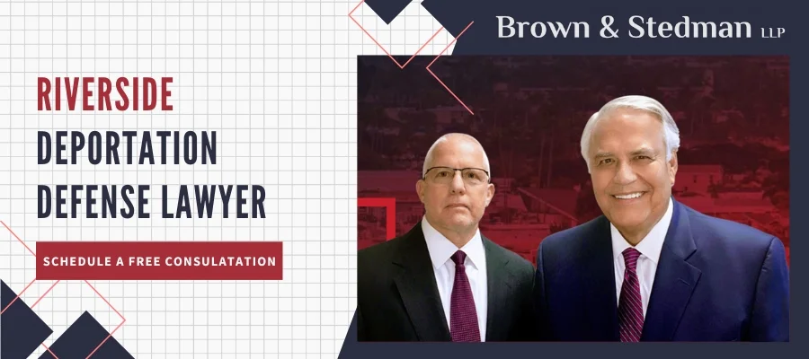 Experienced Riverside Deportation Defense Lawyer
