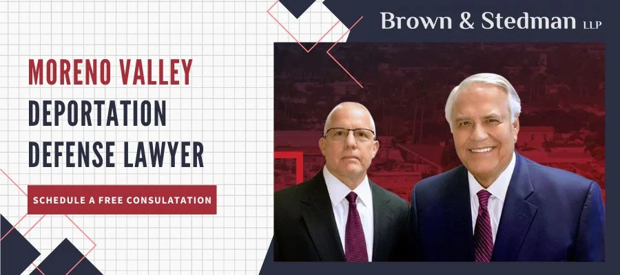 Trusted Moreno Valley Deportation Defense Lawyer Trusted Moreno Valley Deportation Defense Lawyer